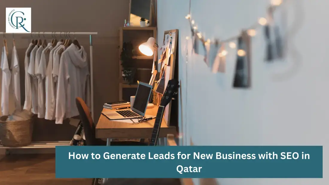 How to Generate Leads for New Business with SEO in Qatar