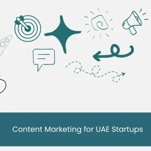 Content Marketing for UAE Startups