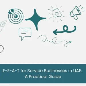 E-E-A-T for Service Businesses in UAE A Practical Guide