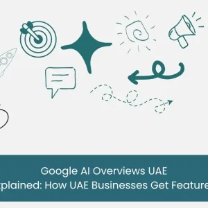 Google AI Overviews UAE Explained How UAE Businesses Get Featured